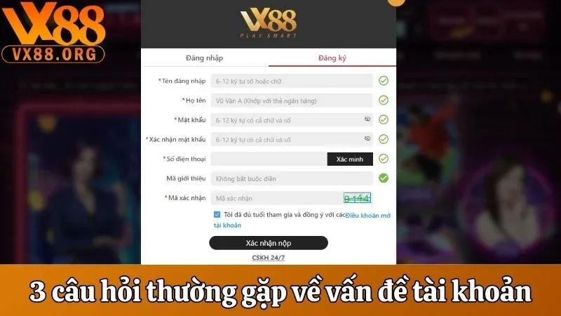 Câu Hỏi Thường Gặp - Giải Đáp Chi Tiết Các Vấn Đề Về VX88 2 3 câu hỏi thường gặp xoay quanh vấn đề tài khoản