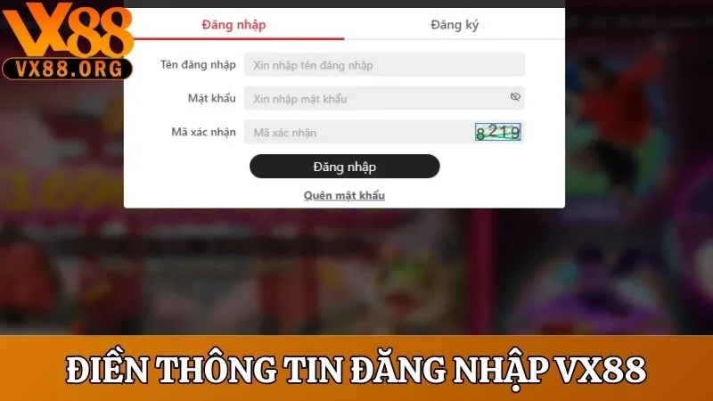 Hướng Dẫn Đăng Nhập VX88 - Hành Trình Đặt Bước Chân Đầu Tiên 1 Biểu mẫu đăng nhập VX88 bạn cần điền thông tin